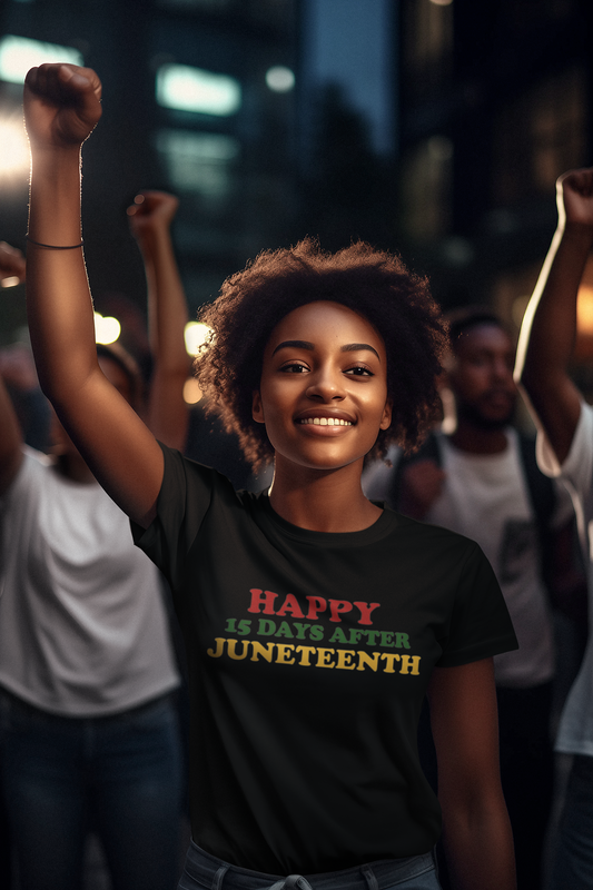 15 DAYS AFTER JUNETEENTH